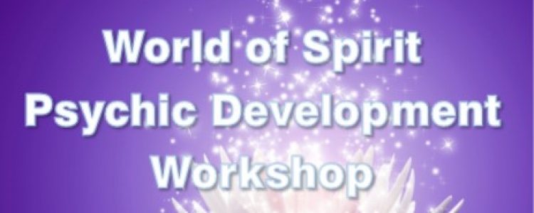 World of Spirit Psychic Development Workshop