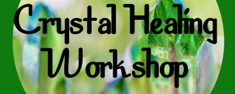 Crystal Healing Workshop